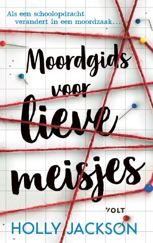 [A Good Girl's Guide to Murder 01] • Moordgids Voor Lieve Meisjes